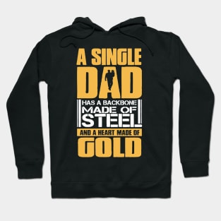 Single Dad Has A Backbone Made Of Steel Hoodie